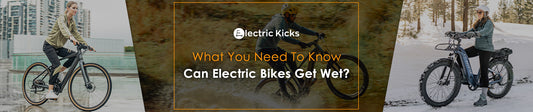 Can Electric Bikes Get Wet? What You Need to Know About Riding in Wet Conditions