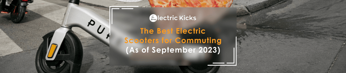 Best Electric Scooters for Commuting (As of September 2023)